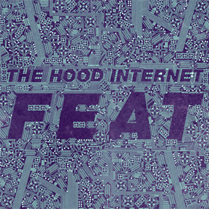 the hood internet feat